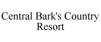 CENTRAL BARK'S COUNTRY RESORT