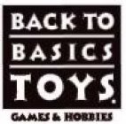 BACK TO BASICS TOYS. GAMES & HOBBIES