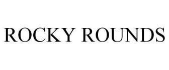 ROCKY ROUNDS