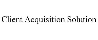 CLIENT ACQUISITION SOLUTION