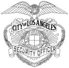 CITY OF LOS ANGELES SECURITY OFFICER FOUNDED 1781 CITY OF LOS ANGELES