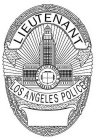 LIEUTENANT LOS ANGELES POLICE CITY OF LOS ANGELES FOUNDED 1781