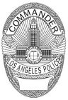 COMMANDER LOS ANGELES POLICE CITY OF LOS ANGELES FOUNDED 1781