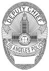 DEPUTY CHIEF LOS ANGELES POLICE CITY OF LOSANGELES FOUNDED 1781