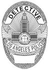 DETECTIVE LOS ANGELES POLICE CITY OF LOS ANGELES FOUNDED 1781