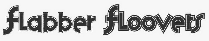 FLABBER FLOOVERS