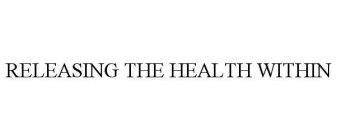 RELEASING THE HEALTH WITHIN