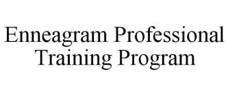 ENNEAGRAM PROFESSIONAL TRAINING PROGRAM