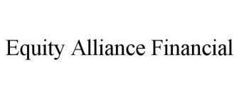 EQUITY ALLIANCE FINANCIAL
