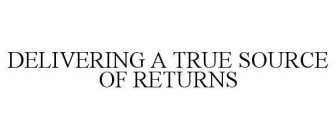 DELIVERING A TRUE SOURCE OF RETURNS