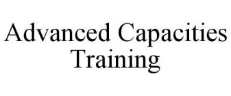 ADVANCED CAPACITIES TRAINING