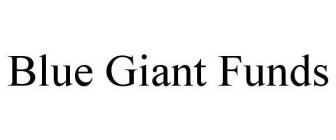 BLUE GIANT FUNDS