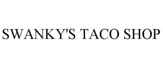 SWANKY'S TACO SHOP