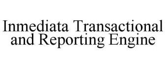 INMEDIATA TRANSACTIONAL AND REPORTING ENGINE