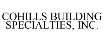 COHILLS BUILDING SPECIALTIES, INC.