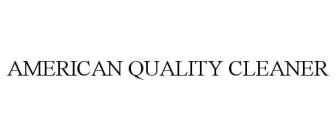 AMERICAN QUALITY CLEANER