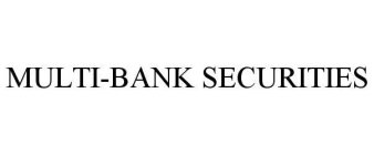 MULTI-BANK SECURITIES