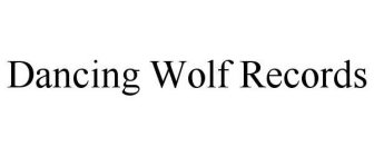 DANCING WOLF RECORDS