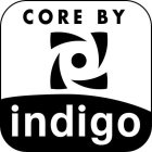 CORE BY INDIGO