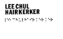 LEE CHUL HAIRKERKER