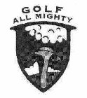 GOLF ALL MIGHTY
