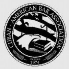 CUBAN-AMERICAN BAR ASSOCIATION FOUNDED 1974