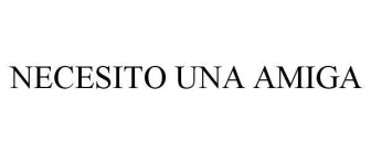 NECESITO UNA AMIGA