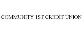 COMMUNITY 1ST CREDIT UNION