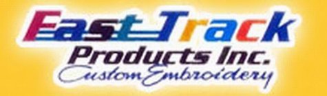 FAST TRACK PRODUCTS INC. CUSTOM EMBROIDERY