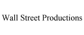 WALL STREET PRODUCTIONS