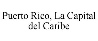 PUERTO RICO, LA CAPITAL DEL CARIBE