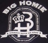 BH BIG HOMIE STRAIGHT OUTTA DA HOOD SIGNATURE OF LEADERSHIP DENIM JEANS CLOTHING COMPANY ESTABLISHED 2002