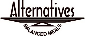 ALTERNATIVES BALANCED MEALS