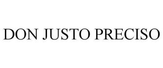 DON JUSTO PRECISO