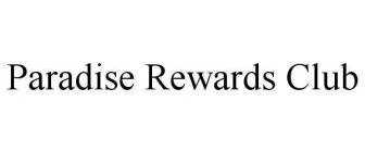 PARADISE REWARDS CLUB