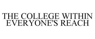 THE COLLEGE WITHIN EVERYONE'S REACH