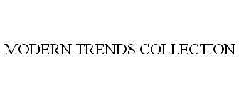 MODERN TRENDS COLLECTION