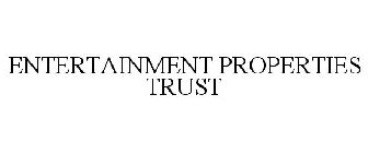 ENTERTAINMENT PROPERTIES TRUST