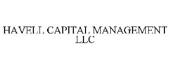 HAVELL CAPITAL MANAGEMENT LLC