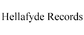 HELLAFYDE RECORDS