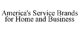 AMERICA'S SERVICE BRANDS FOR HOME AND BUSINESS
