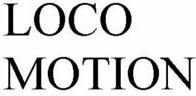 LOCO MOTION