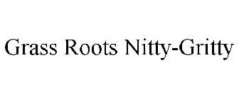 GRASS ROOTS NITTY-GRITTY