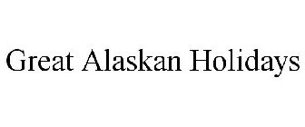 GREAT ALASKAN HOLIDAYS