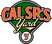 CAL SR.'S YARD 7