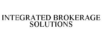 INTEGRATED BROKERAGE SOLUTIONS