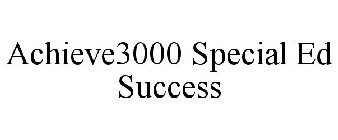 ACHIEVE3000 SPECIAL ED SUCCESS