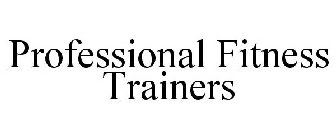 PROFESSIONAL FITNESS TRAINERS