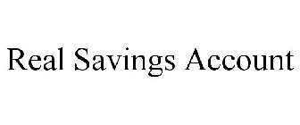 REAL SAVINGS ACCOUNT