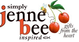 SIMPLY JENNE BEE INSPIRED GIFTS FROM THE HEART